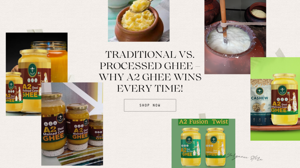 Traditional vs. Processed Ghee – Why A2 Ghee Wins Every Time!